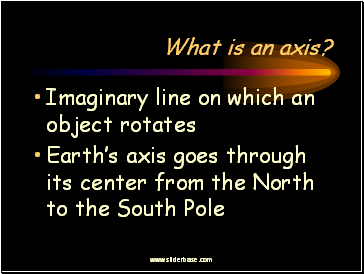 Imaginary line on which an object rotates