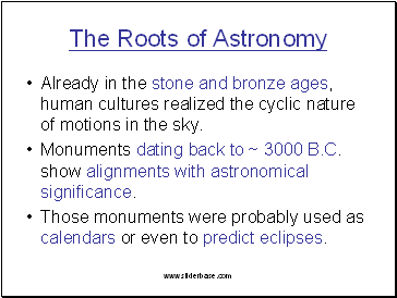 Already in the stone and bronze ages, human cultures realized the cyclic nature of motions in the sky.