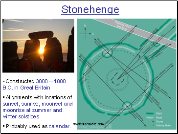 •Stonehenge Constructed 3000 – 1800 B.C. in Great Britain