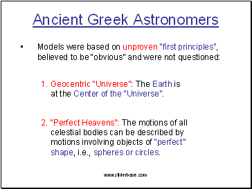 Models were based on unproven first principles, believed to be obvious and were not questioned: