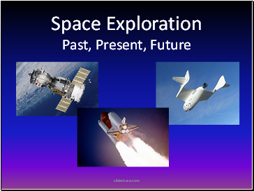 Space Exploration Past, Present, Future