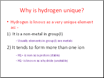 Why is hydrogen unique?