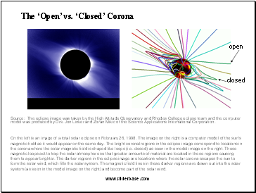 Source: The eclipse image was taken by the High Altitude Observatory and Rhodes College eclipse team and the computer model was produced by Drs. Jon Linker and Zoran Mikic of the Science Applications International Corporation.