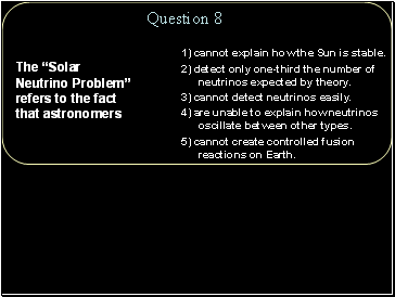 The Solar Neutrino Problem refers to th1) cannot explain how the Sun is stable.