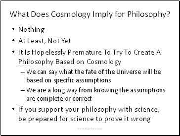 What Does Cosmology Imply for Philosophy?