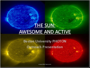 THE SUN: AWESOME AND ACTIVE