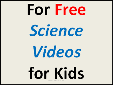 For Free Science Videos for Kids