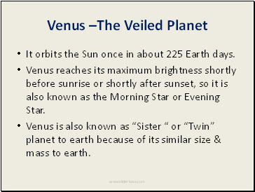 It orbits the Sun once in about 225 Earth days.