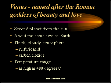 Venus - named after the Roman goddess of beauty and love