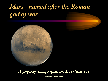 Mars - named after the Roman god of war