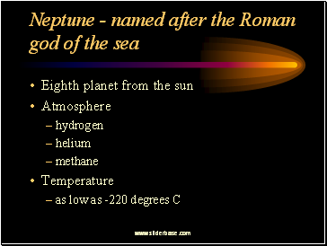 Neptune - named after the Roman god of the sea