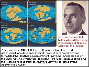 Who was the scientist that developed the theory of continental drift, plate tectonics, and Pangea.