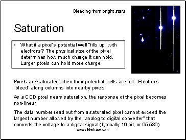 What if a pixels potential well fills up with electrons? The physical size of the pixel determines how much charge it can hold. Larger pixels can hold more charge.