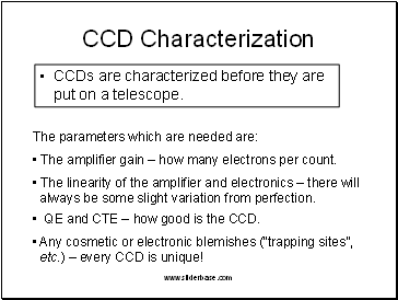 CCDs are characterized before they are put on a telescope.
