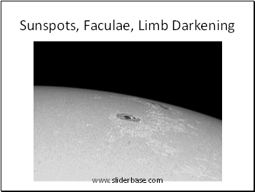 Sunspots, Faculae, Limb Darkening