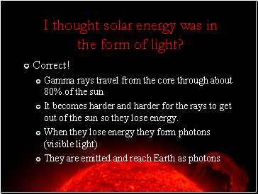 I thought solar energy was in the form of light?