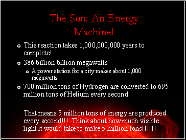 The Sun: An Energy Machine!