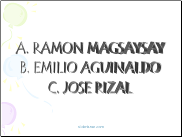 A. RAMON MAGSAYSAY