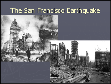 The San Francisco Earthquake