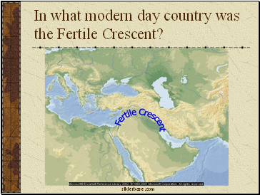 In what modern day country was the Fertile Crescent?