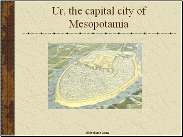 Ur, the capital city of Mesopotamia