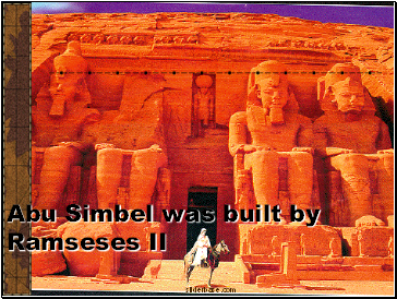 Abu Simbel was built by Ramseses II