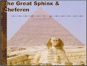 The Great Sphinx & Cheferen