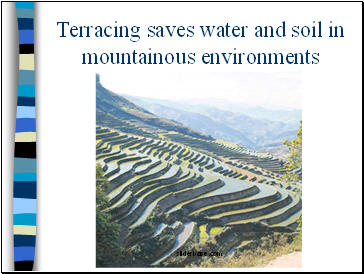 Terracing saves water and soil in mountainous environments