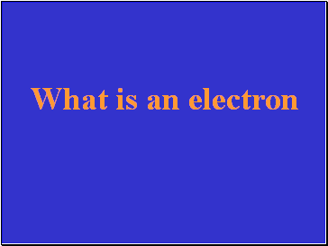 What is an electron