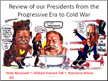 Review of our Presidents from the Progressive Era to Cold War