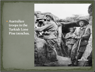 Australian troops in the Turkish Lone Pine trenches.