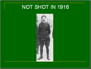 NOT SHOT IN 1916