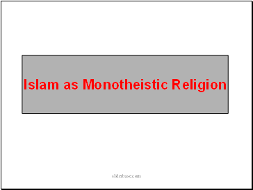 Islam as Monotheistic Religion