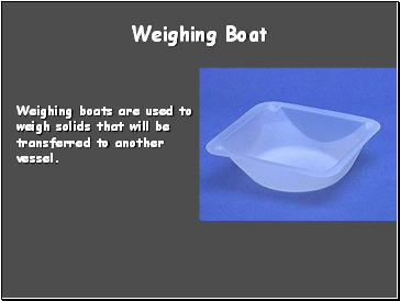 Weighing Boat