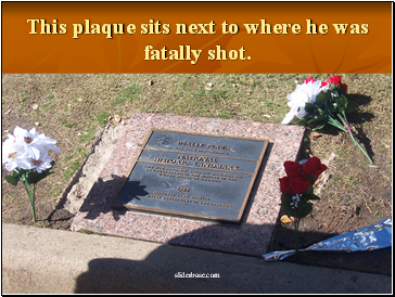 This plaque sits next to where he was fatally shot.
