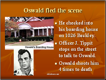 Oswald fled the scene