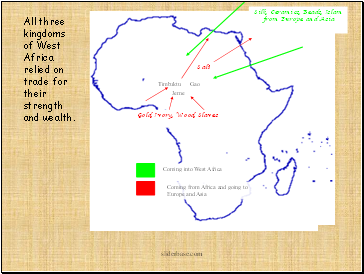All three kingdoms of West Africa relied on trade for their strength and wealth.