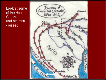 Look at some of the rivers Coronado and his men crossed.