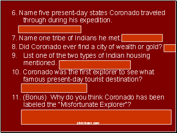 6. Name five present-day states Coronado traveled through during his expedition.