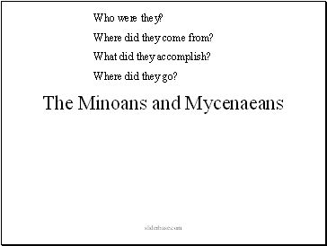 The Minoans and Mycenaeans