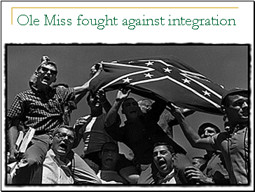 Ole Miss fought against integration