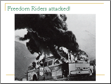 Freedom Riders attacked!