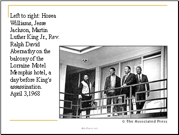 Left to right: Hosea Williams, Jesse Jackson, Martin Luther King Jr., Rev. Ralph David Abernathy on the balcony of the Lorraine Motel Memphis hotel, a day before King's assassination. April 3,1968
