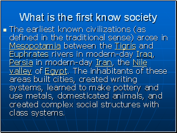 What is the first know society