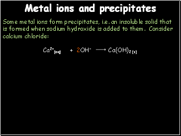 Metal ions and precipitates