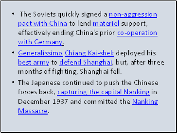 The Soviets quickly signed a non-aggression pact with China to lend materiel support, effectively ending China's prior co-operation with Germany.