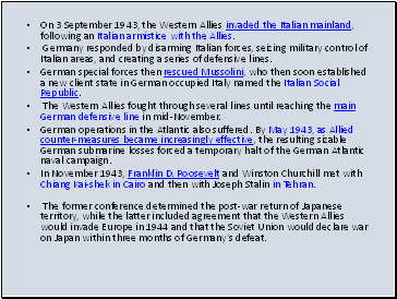 On 3 September 1943, the Western Allies invaded the Italian mainland, following an Italian armistice with the Allies.