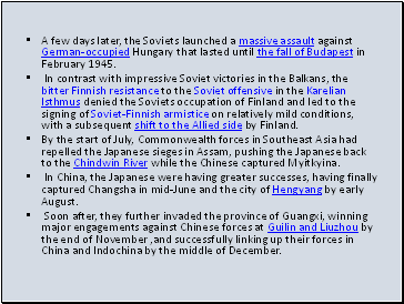 A few days later, the Soviets launched a massive assault against German-occupied Hungary that lasted until the fall of Budapest in February 1945.