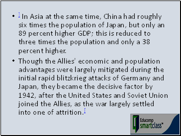 ] In Asia at the same time, China had roughly six times the population of Japan, but only an 89 percent higher GDP; this is reduced to three times the population and only a 38 percent higher.