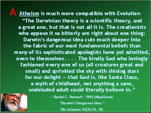 A Atheism is much more compatible with Evolution